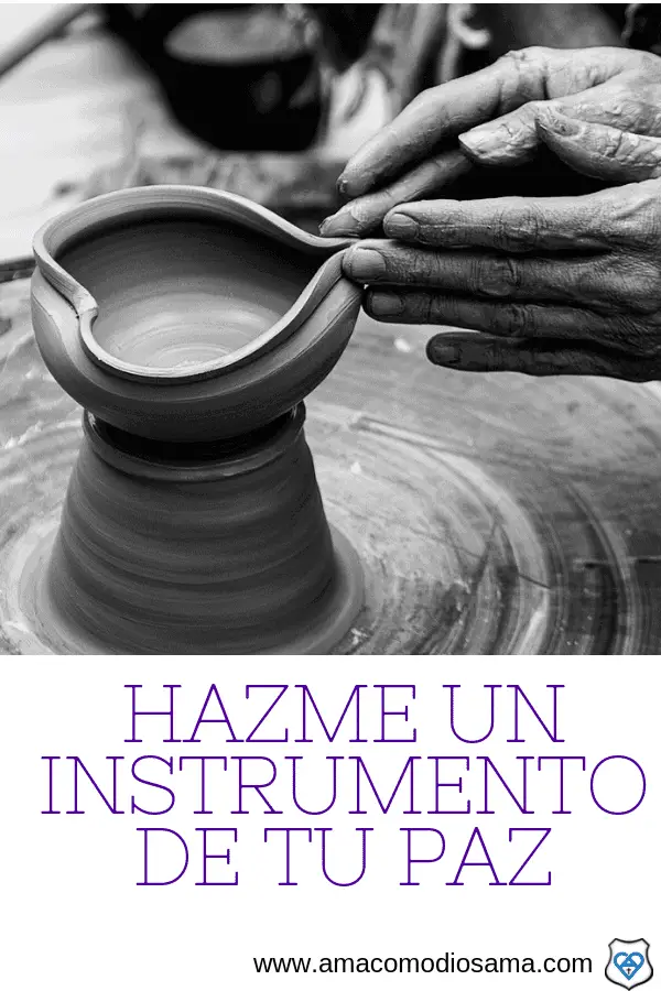 Oracion Hazme Un Instrumento Ama Como Dios Ama