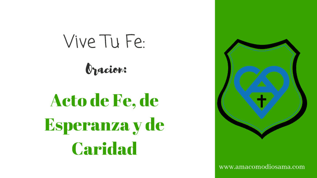 Acto De Fe De Esperanza Y De Caridad Ama Como Dios Ama